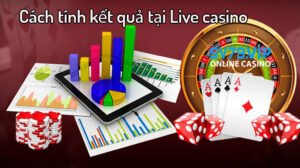 cach-tinh-ket-qua-live-casino
